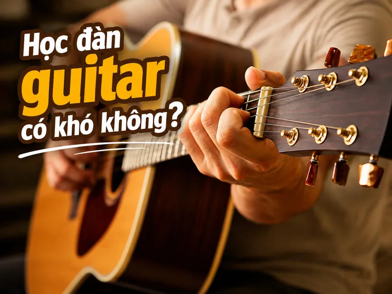 Người mới làm quen với cây guitar, luyện tư thế cầm đàn và hợp âm cơ bản