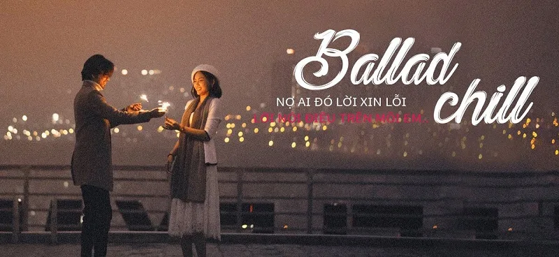 Một số ca sĩ và bài hát Ballad nổi tiếng