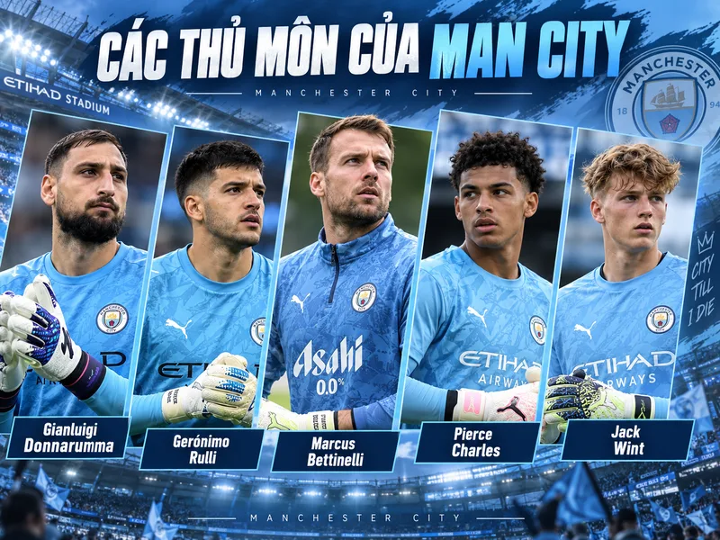Các thủ môn Man City đóng vai trò quan trọng trong khả năng phòng ngự và triển khai bóng.
